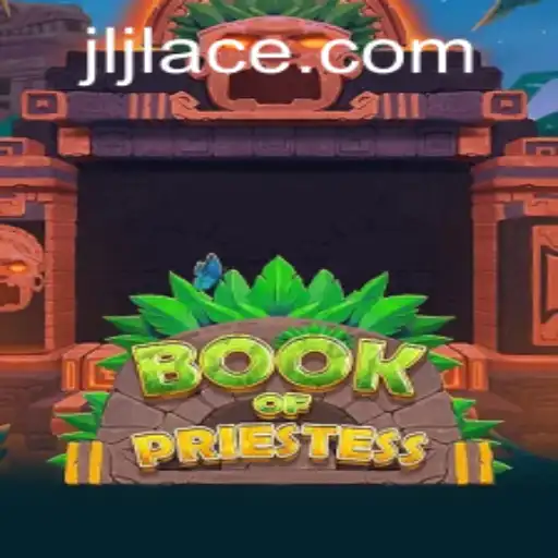 Book of Priestess: A Captivating Adventure with JLACE Login