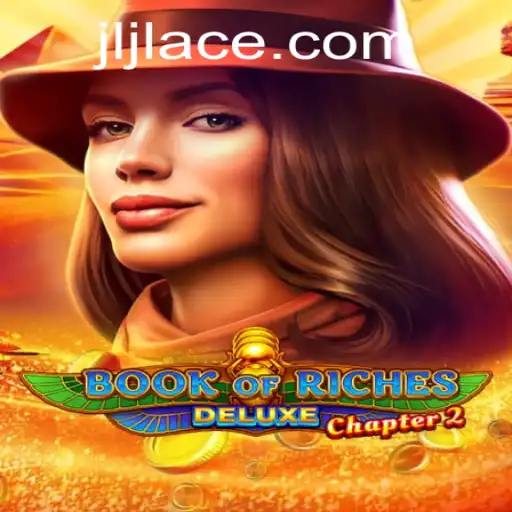 Exploring the Mysteries of Book of Riches Deluxe Chapter 2 and the Exciting JLACE Login Feature