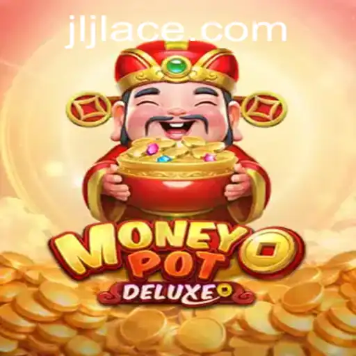 Discovering the Thrills of MoneyPotDELUXE and the JLACE Login Feature