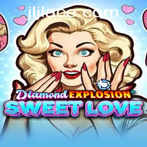 Discover the Thrills of DiamondExplosionSweetLove: A Journey into an Enchanting World