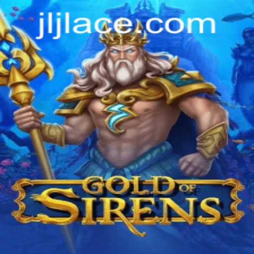 Exploring the Enigmatic World of GoldofSirens: A Deep Dive into Gameplay and JLACE Login