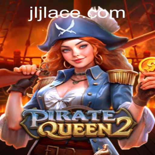 Discover the Thrilling Realm of PirateQueen2 and Navigate the High Seas with JLACE Login